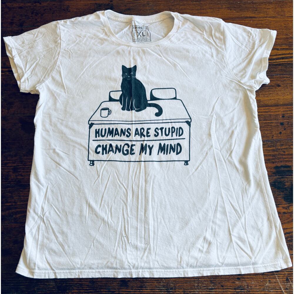 Humans are Stupid Change My Mind Black Cat T-Shirt Women’s XL